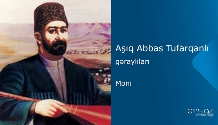 Aşıq Abbas Tufarqanlı - Məni