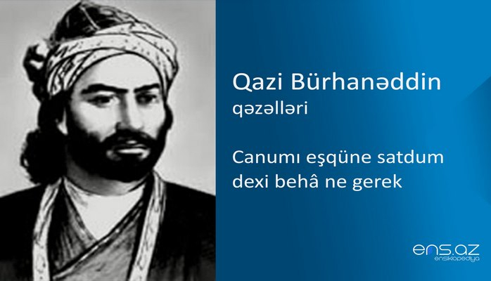 Qazi Bürhanəddin - Canumı eşqüne satdum dexi beha ne gerek