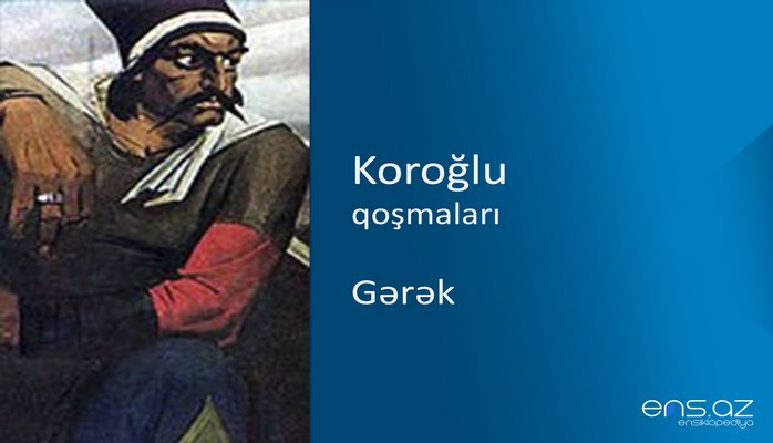 Koroğlu - Gərək