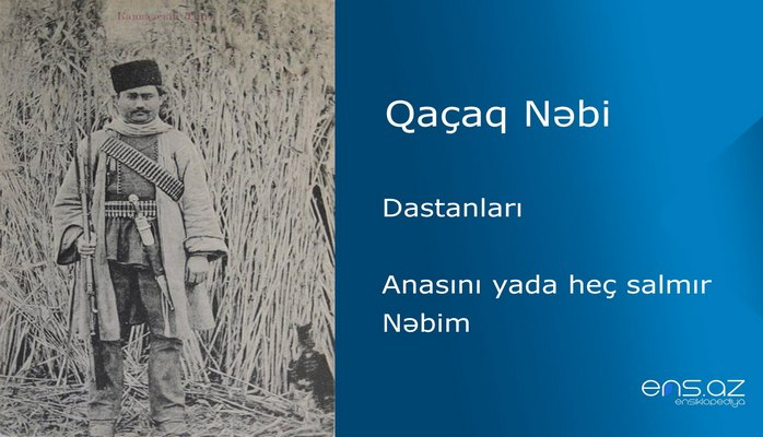 Qaçaq Nəbi - Anasını yada heç salmır Nəbim