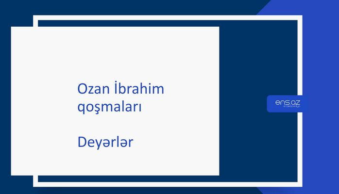 Ozan İbrahim - Deyərlər