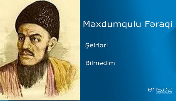 Məxdumqulu Fəraqi - Bilmədim