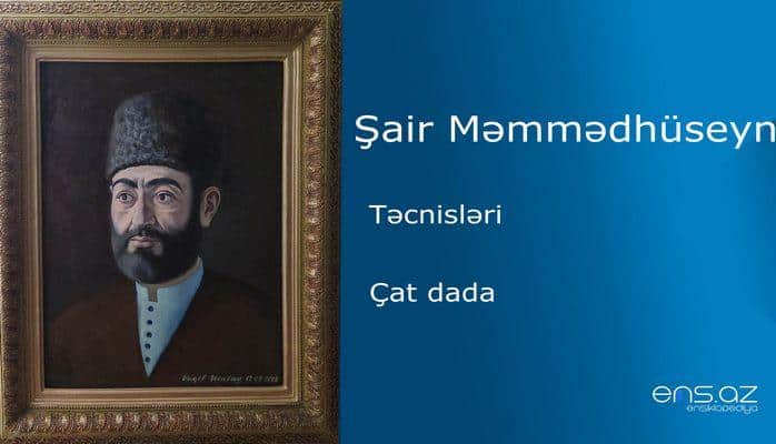 Şair Məmmədhüseyn - Çat dada