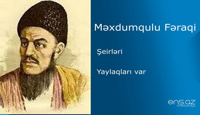 Məxdumqulu Fəraqi - Yaylaqları var