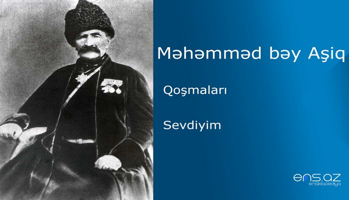 Məhəmməd bəy Aşiq - Sevdiyim