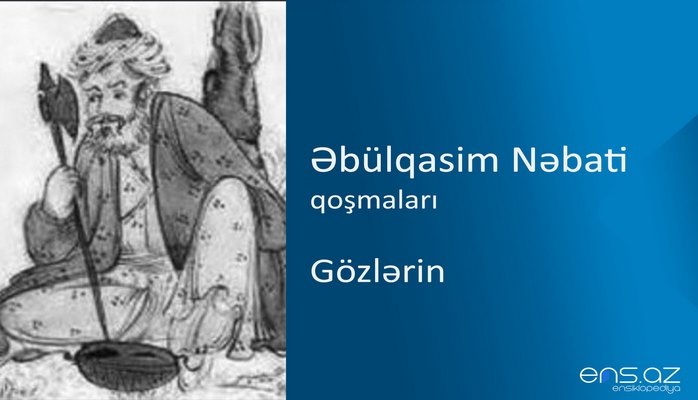 Əbülqasim Nəbati - Gözlərin