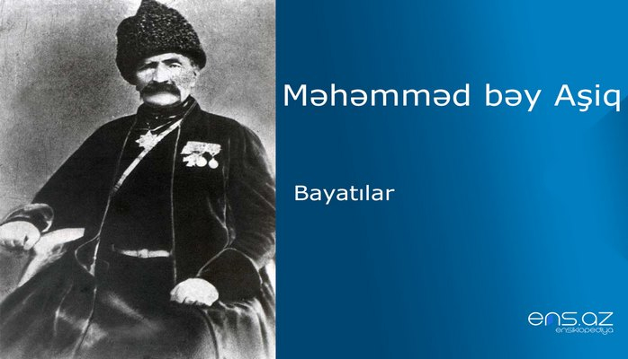 Məhəmməd bəy Aşiq - Bayatılar