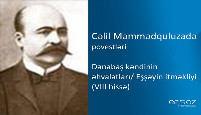 Cəlil Məmmədquluzadə - Danabaş kəndinin  əhvalatları/Eşşəyin itməkliyi (VIII hissə)