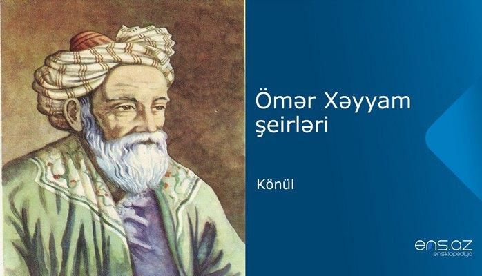 Ömər Xəyyam - Könül