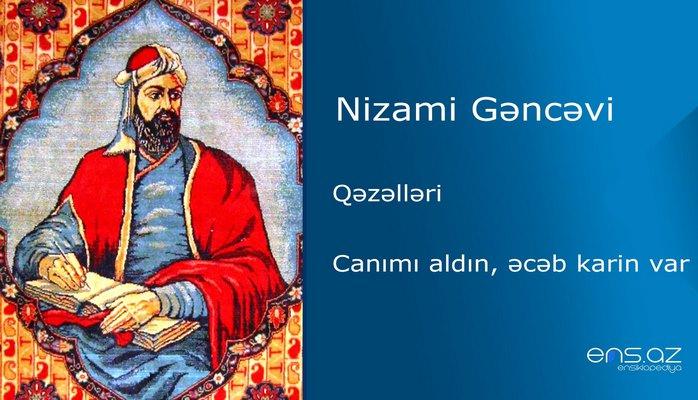 Nizami Gəncəvi - Canımı aldın, əcəb karin var