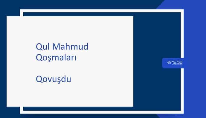 Qul Mahmud - Qovuşdu