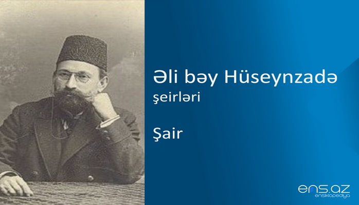 Əli bəy Hüseynzadə - Şair