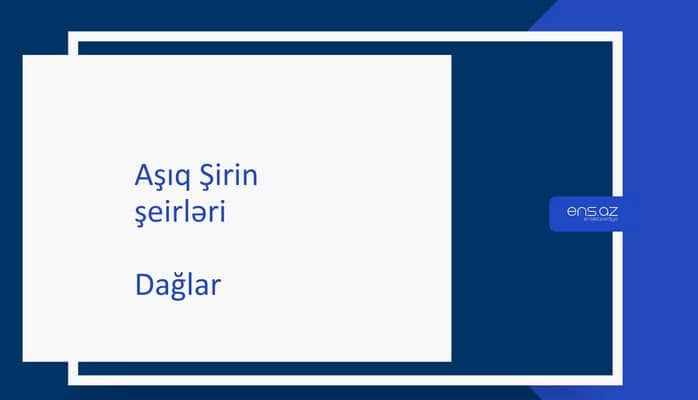 Aşıq Şirin - Dağlar