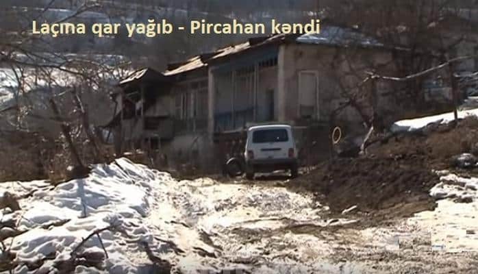 Laçına qar yağıb — Pircahan Kəndindən son görüntülər