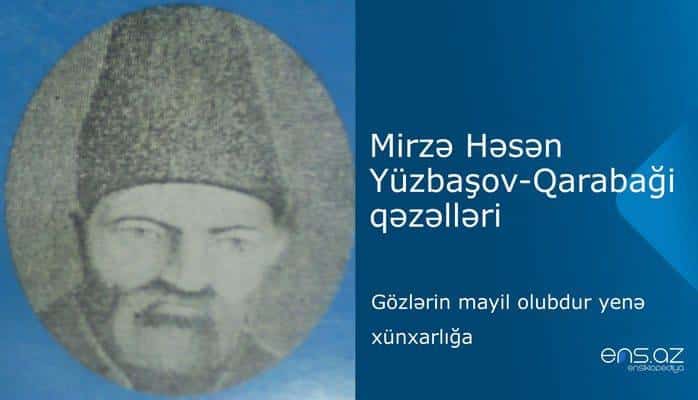 Mirzə Həsən Yüzbaşov-Qarabaği - Gözlərin mayil olubdur yenə xünxarlığa