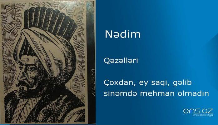 Nədim - Çoxdan, ey saqi, gəlib sinəmdə mehman olmadın