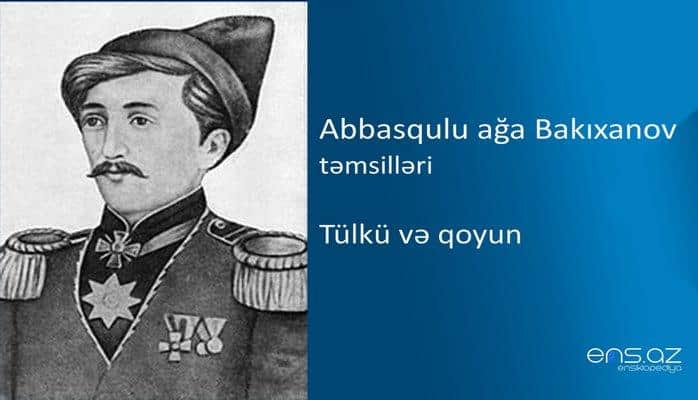 Abbasqulu ağa Bakıxanov - Tülkü və qoyun