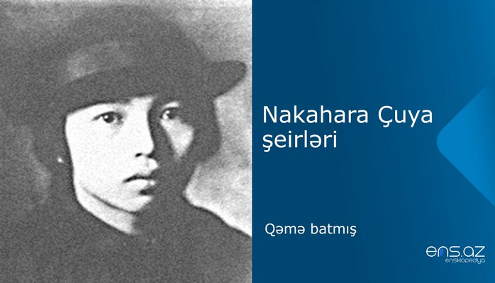 Nakahara Çuya - Qəmə batmış