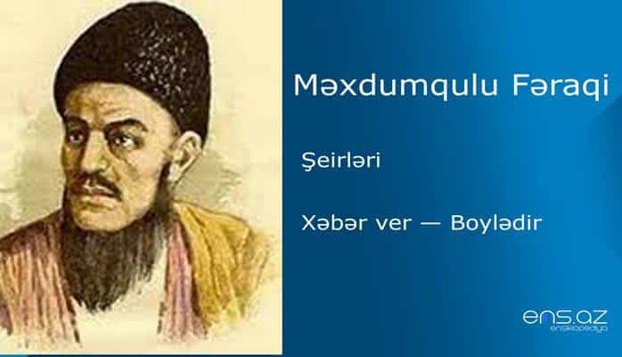 Məxdumqulu Fəraqi - Xəbər ver — Boylədir