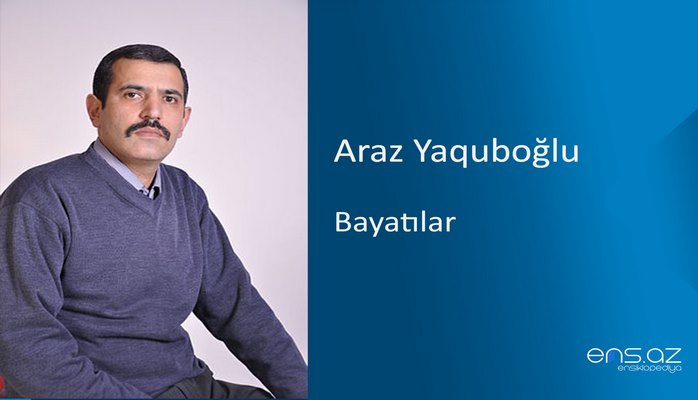 Araz Yaquboğlu - Bayatılar