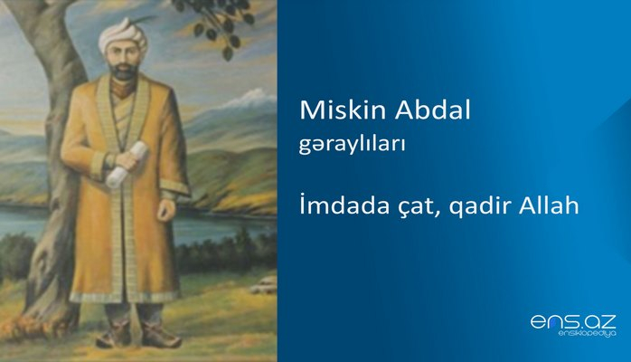 Miskin Abdal - İmdada çat, qadir Allah