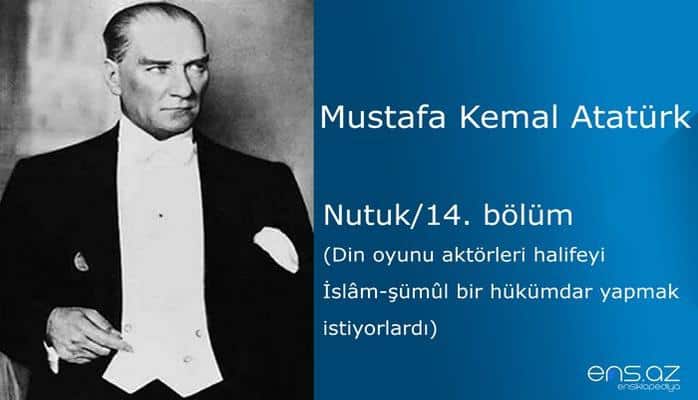 Mustafa Kemal Atatürk - Nutuk/14. bölüm