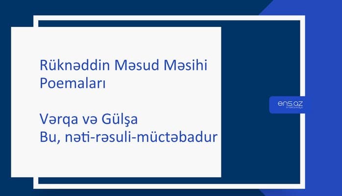 Rüknəddin Məsud Məsihi - Bu, nəti-rəsuli-müctəbadur