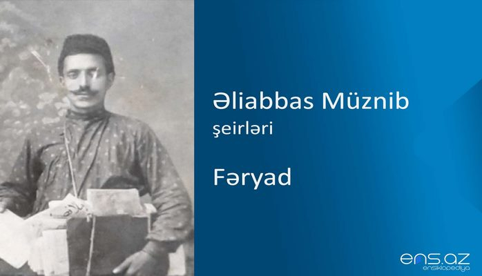 Əliabbas Müznib - Fəryad