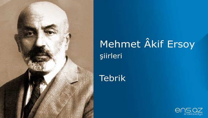 Mehmet Akif Ersoy - Tebrik