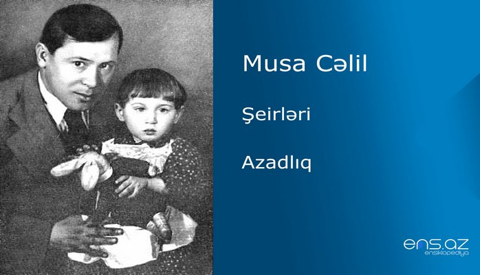 Musa Cəlil - Azadlıq