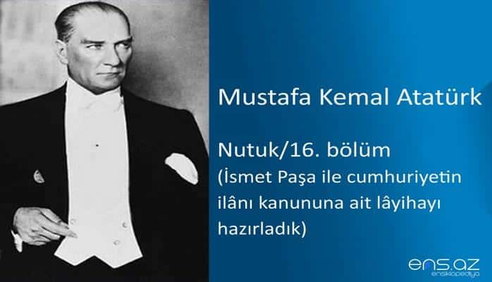 Mustafa Kemal Atatürk - Nutuk/16. bölüm