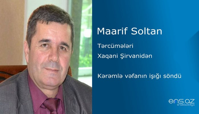 Maarif Soltan - Kərəmlə vəfanın işığı söndü