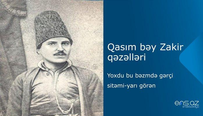 Qasım bəy Zakir - Yoxdu bu bəzmdə gərçi sitəmi-yarı görən