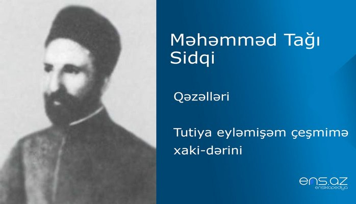 Məhəmməd Tağı Sidqi - Tutiya eyləmişəm çeşmimə xaki-dərini