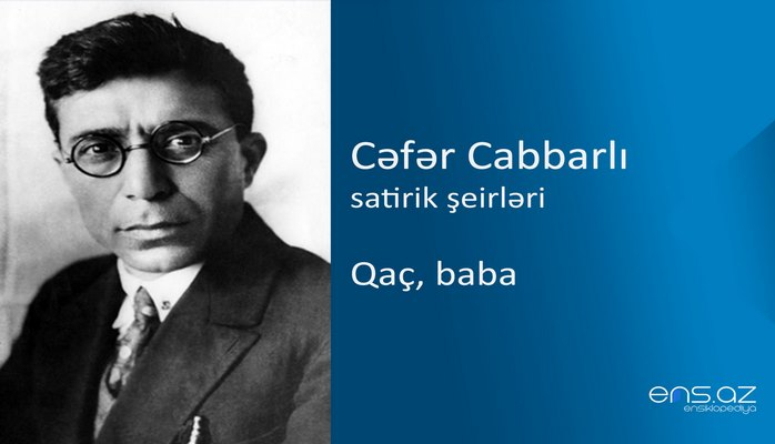 Cəfər Cabbarlı - Qaç, baba