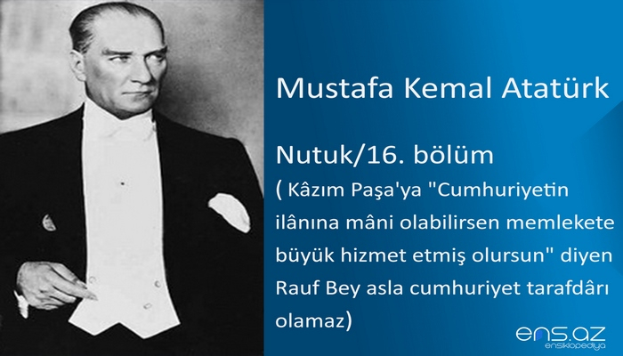 Mustafa Kemal Atatürk - Nutuk/16. bölüm