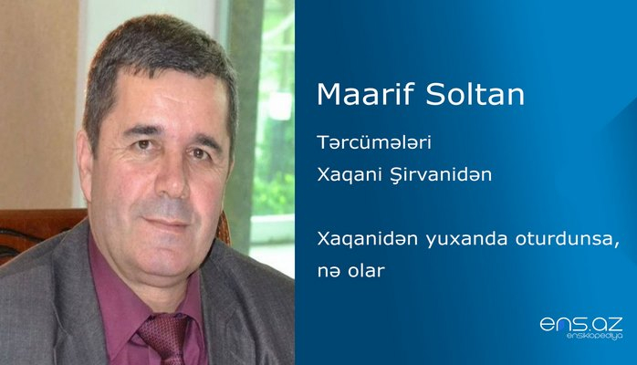 Maarif Soltan - Xaqanidən yuxanda oturdunsa, nə olar