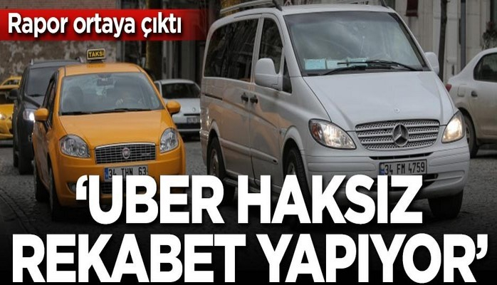 Bilirkişi raporu ortaya çıktı: UBER haksız rekabet yapıyor