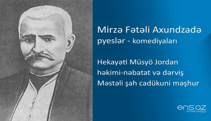 Mirzə Fətəli Axundzadə - Hekayəti Müsyö Jordan həkimi-nəbatat və dərviş Məstəli şah cadükuni məşhur