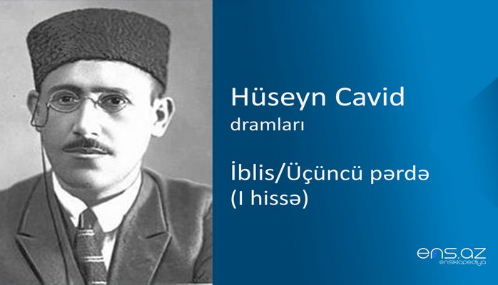 Hüseyn Cavid - İblis/Üçüncü pərdə (I hissə)