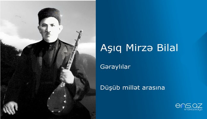 Aşıq Mirzə Bilal - Düşüb millət arasına