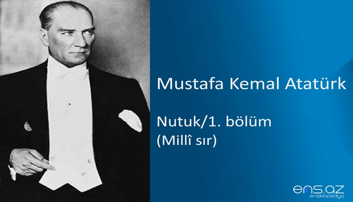 Mustafa Kemal Atatürk - Nutuk/1. bölüm/Milli sır