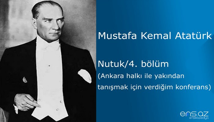 Mustafa Kemal Atatürk - Nutuk/4. bölüm