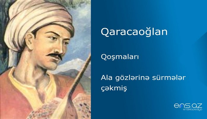 Qaracaoğlan - Ala gözlərinə sürmələr çəkmiş