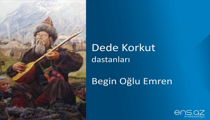 Dede Korkut - Begin Oğlu Emren