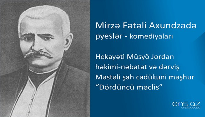 Mirzə Fətəli Axundzadə - Hekayəti Müsyö Jordan həkimi-nəbatat və dərviş Məstəli şah cadükuni məşhur/Dördüncü məclis