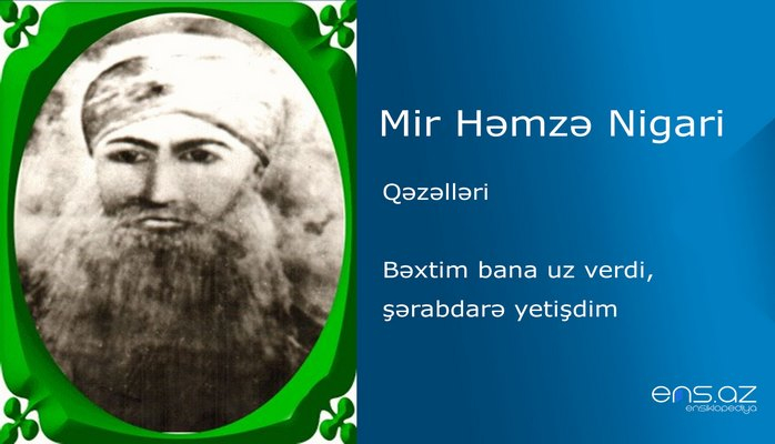 Mir Həmzə Nigari - Bəxtim bana uz verdi, şərabdarə yetişdim