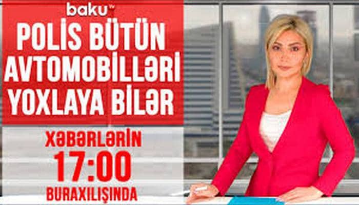 Polis bütün avtomobilləri yoxlaya bilər