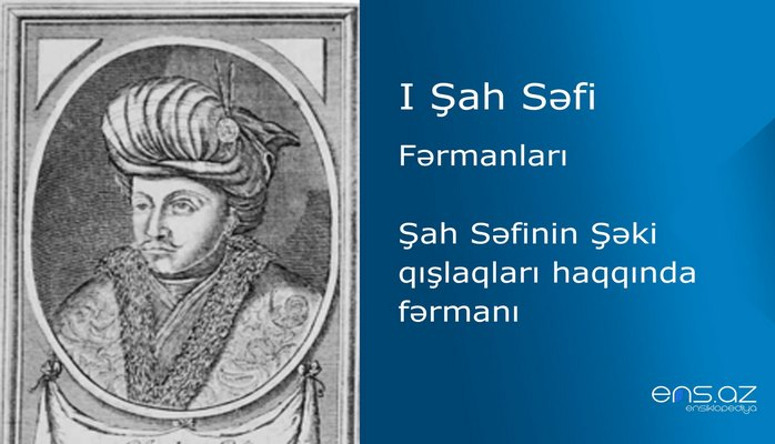 I Şah Səfi - Şah Səfinin Şəki qışlaqları haqqında fərmanı