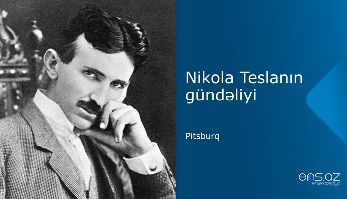 Nikola Teslanın gündəliyi: Pitsburq